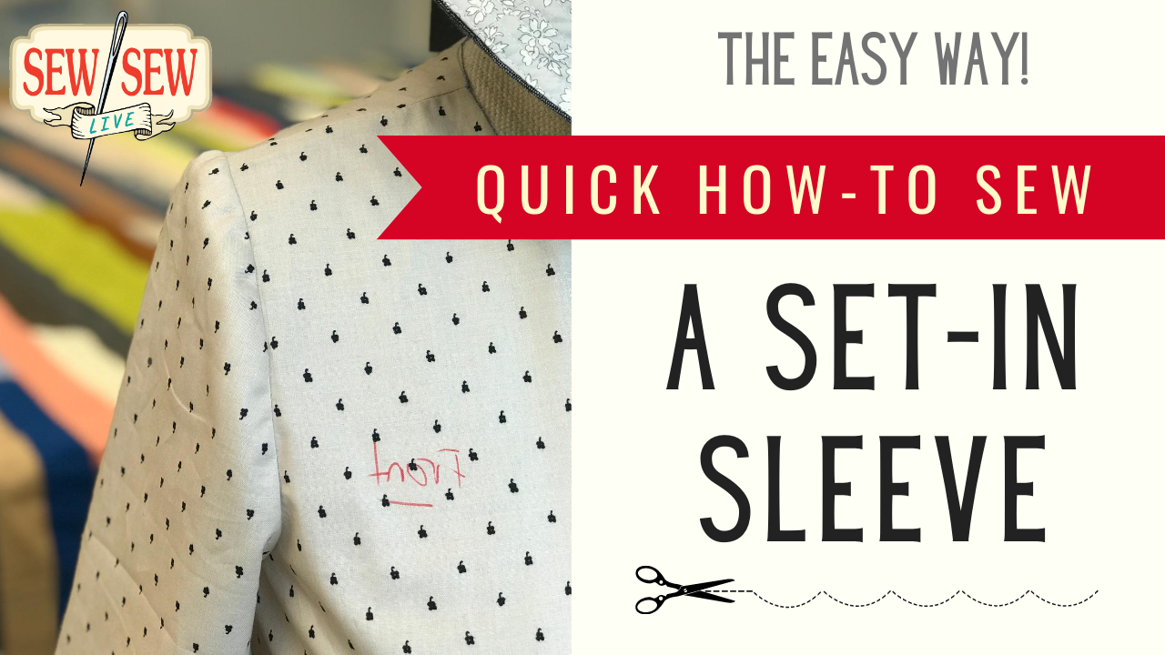 HOW TO Sew a Set-In Sleeve the Easy Way