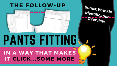 Fitting: Pants Fitting and it CLICKS! Three Part Series