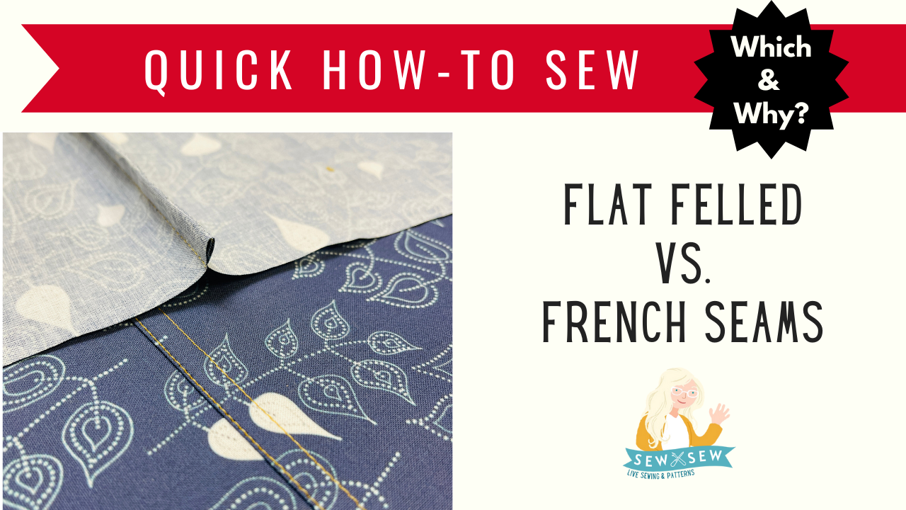 Flat Felled Seams vs French Seams (How to Sew)