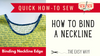 How to Bind a Neckline or Any Edge