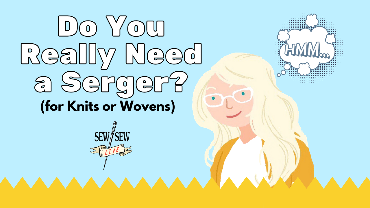 Do You Really Need a Serger?